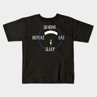 Skydive Eat Sleep Repeat Gift For Skydivers & Parachutists Kids T-Shirt